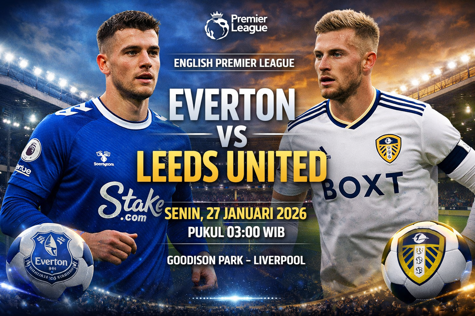 Prediksi Everton vs Leeds United : The Toffees upayakan gulung The Whites