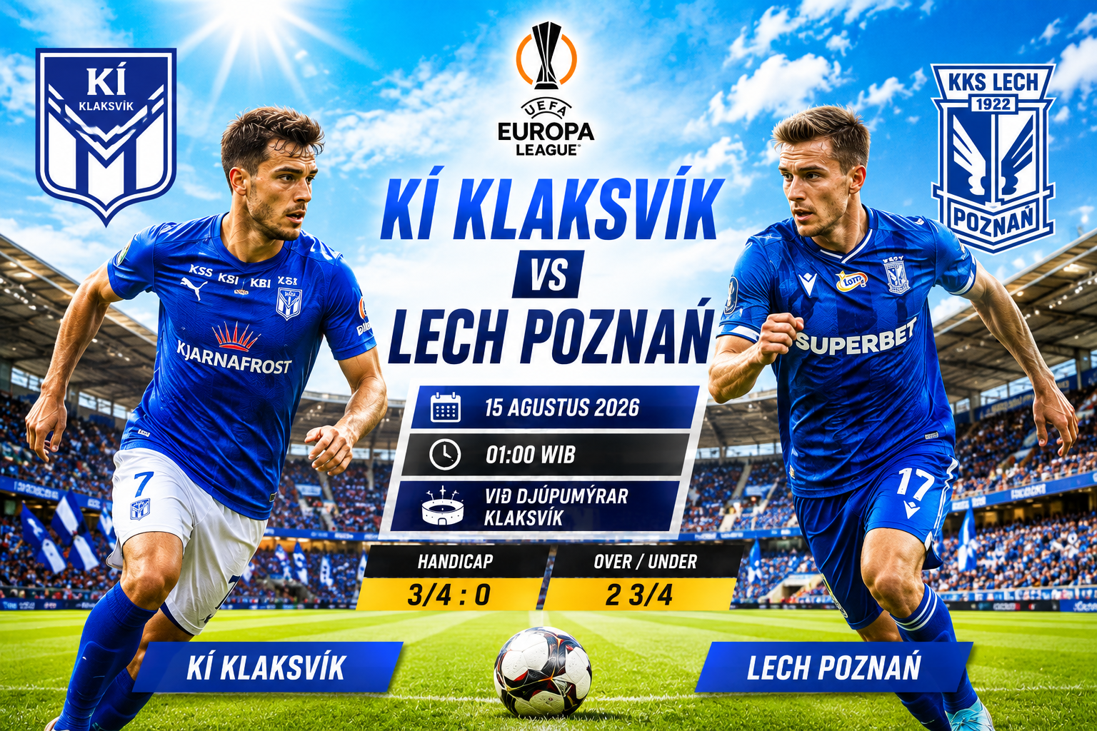 Prediksi KI Klaksvik vs Lech Poznan 15 Agustus 2026 : Rebutan Tiket ke Liga Europa League